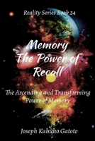 Memory - The Power of Recall: The Ascending and Transforming Power of Memory B09FC86JML Book Cover