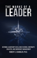 Marks of a Leader : Defining Leadership Excellence in Crisis, Continuity, Disaster, and Emergency Management 1971104000 Book Cover