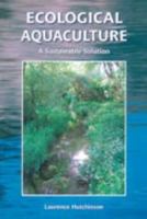 Ecological Aquaculture: A Sustainable Solution 1856230325 Book Cover