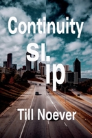 Continuity Slip (Broken Infinities) B0DVNQVNK2 Book Cover