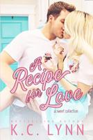 A recipe for Love: A Sweet Collection 1080322620 Book Cover