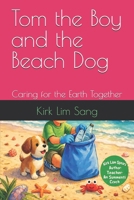 Tom the Boy and the Beach Dog: Caring for the Earth Together (Greener Earth Stories) B0H9G7V152 Book Cover