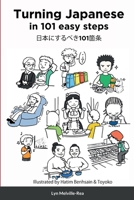 Turning Japanese in 101 easy steps 1471755142 Book Cover