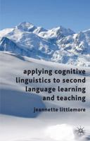 Applying Cognitive Linguistics to Second Language Learning and Teaching 3031397959 Book Cover