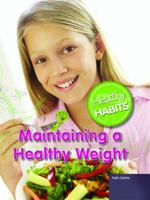 Maintaining a Healthy Weight 1435894391 Book Cover