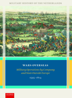 Wars Overseas: Military Operations by Company and State Outside Europe 1595-1814 9087284063 Book Cover