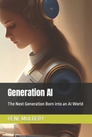 Generation AI: The Next Generation Born into an AI World B0BV212FFS Book Cover