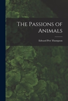 The Passions Of Animals 1019045795 Book Cover