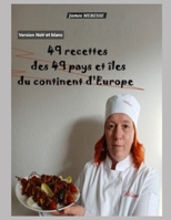 49 Recettes des 49 Pays et îles du Continent d'Europe: Version Noir et Blanc (Livres de Recettes) (French Edition) 2494813395 Book Cover