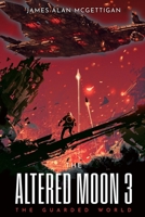 The Altered Moon III: The Guarded World B0CR6YLZT3 Book Cover