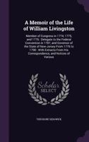 A Memoir of the Life of William Livingston, Member of Congress in 1774, 1775, and 1776 1017086885 Book Cover