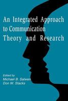 An Integrated Approach To Communication Theory and Research (Lea's Communication Series)