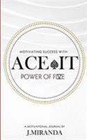 Ace It: Motivating Success With The Power Of Five 1999428803 Book Cover