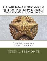 Calabrian-Americans in the US Military During World War I, Volume 2: Cosenza-Area Immigrants 1976274745 Book Cover