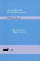 MARKETING RESEARCH INFORMATION SERVICES: 2003 INDUSTRY REPORT 0972729704 Book Cover