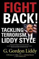 Fight Back: Tackling Terrorism, Liddy Style 0312364385 Book Cover