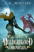 Shadow Caste (The Melderblood Chronicles) 1958702218 Book Cover