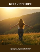 Breaking Free: Empowering Big Sisters To Reclaim Their Identity And Find Freedom B0FNN88KL7 Book Cover