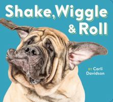 Shake, Wiggle & Roll 1452151369 Book Cover