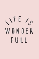 Life is wonder full: 6X9 Dot Grid Journal, Pretty Bullet Journal and Notebook, 300 Pages- Cute and Simple on Pink 1673750648 Book Cover
