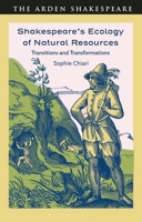 Shakespeare's Ecology of Natural Resources : Transitions and Transformations 1350559067 Book Cover