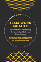 Team Work Quality: Why It Matters in Enhancing the Creativity of Software Organizations 1801172633 Book Cover