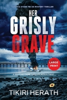 Her Grisly Grave: A gripping crime thriller with a twist (Tanya Stone FBI K9 Mystery Thrillers) 199023447X Book Cover