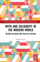 Myth and Solidarity in the Modern World: Beyond Religious and Political Division 0367892871 Book Cover
