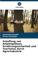 Schaffung von Arbeitsplätzen, Ernährungssicherheit und Tourismus durch Agrarindustrie (German Edition) 6207976010 Book Cover