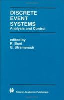 Discrete Event Systems: Analysis and Control (The Springer International Series in Engineering and Computer Science) 0792378970 Book Cover