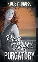 Prom Night in Purgatory 1628305010 Book Cover