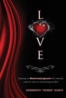 Blessed & Progressive Love: Enjoying our blessed and progressive love intensely; with our vision set on becoming one flesh 166280217X Book Cover