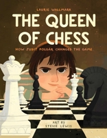 The Queen of Chess: How Judit Polgár Changed the Game 1499813066 Book Cover