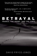 Betrayal: France, the Arabs, and the Jews 1594031517 Book Cover