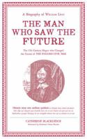 The Man Who Saw the Future: A Biography of William Lilly 178028800X Book Cover