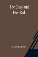 The Goat and Her Kid 151521883X Book Cover