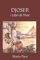 DJOSER: I Libri di Thot (ANTICO EGITTO - Narrativa) 1790636450 Book Cover