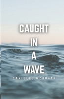 Caught In A Wave B0F7L434Q9 Book Cover
