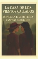 La casa de los vientos dormidos y Donde la luz no llega (Spanish Edition) B0FK3K4W8M Book Cover