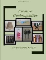 Kreative Genbrugsidéer (Danish Edition) 8743011608 Book Cover