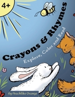 Crayons & Rhymes: Explore, Color, and Read 1069646202 Book Cover