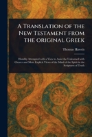 A Translation of the New Testament From the Original Greek 1023413744 Book Cover
