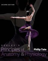 Seeley's Principles of Anatomy & Physiology 0077361377 Book Cover