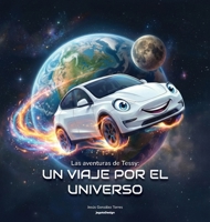 Las aventuras de Tessy: Un Viaje Por El Universo (Spanish Edition) 8269458201 Book Cover