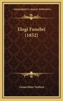 Elogi Funebri (1852) 1165343355 Book Cover