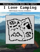 Nonogram Puzzle Books for Adults: I Love Camping 50x50 Hanjie Picross Griddlers B0915PKWQC Book Cover