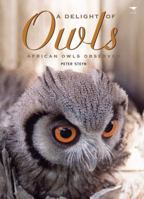 A Delight of Owls: African Owls Observed 1770097406 Book Cover