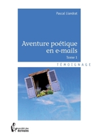 Aventures poétiques en e-mails - Tome 1 (French Edition) 2342010052 Book Cover
