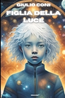 Figlia della luce (Italian Edition) B0CWDLQ7LK Book Cover