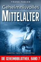 Geheimnisvolles Mittelalter: Christen/ Päpste/ Tempelritter (DIE GEHEIMBIBLIOTHEK) (German Edition) B0DPDP2H37 Book Cover